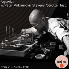 Arpaviva w/Peter Vukmirovic Stevens / Strotter Inst. - Radio Buena Vida 07.07.21