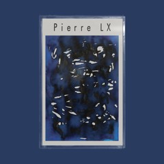 Pierre LX - Loyal & True [LRT08]