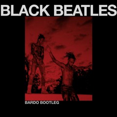 Black Beatles - Rae Sremmurd (Bardo Flip)