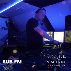 Andre Tribale Live @ SUB FM radio Night Vibe w/Andre Tribale #090 11th of January 2024 18:00 CET