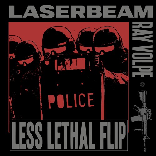 Ray Volpe - Laserbeam (Less Lethal Flip)