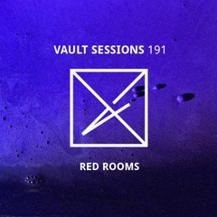 Vault Sessions #191 - Red Rooms | BRET 07/04