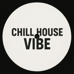 Chill House Vibe