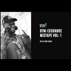 BTM TAPE BY DJ SAM YUDAT