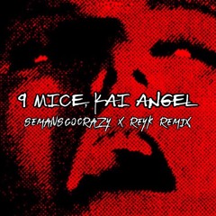 9mice, Kai Angel - Phoenix (SEMANSGOCRAZY x REYK REMIX)