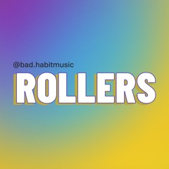 Your Bad.HabitMusic's Roller Picks