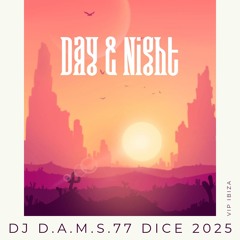 DJ D.A.M.S.77 DICE Day & Night Vip IBIZA 2025