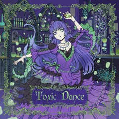 【2024秋M3】Toxic Dance【XFD】