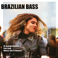 Vim Te Namorar (Brazilian Bass)