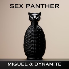 Sex Panther - Miguel & Dynamite