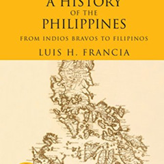 Access KINDLE 📧 History of the Philippines: From Indios Bravos to Filipinos by  Luis