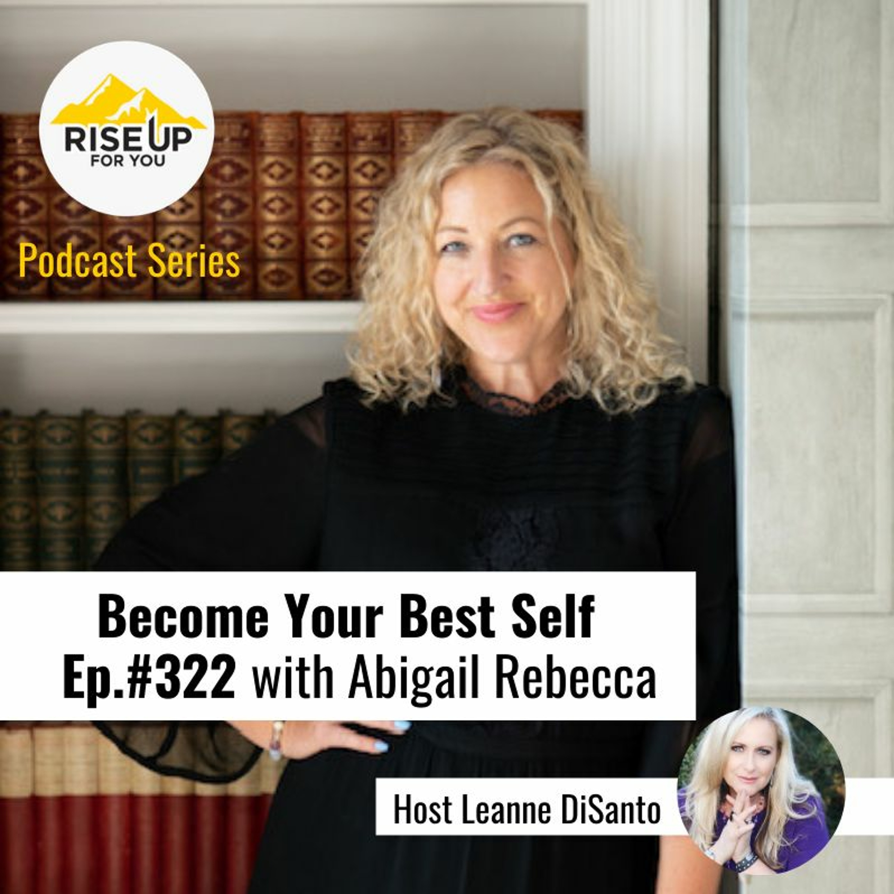 Episode #322 with Abigail Rebecca - Your Results are a Reflection of What’s Going on Inside! episode artwork