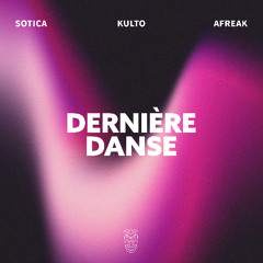 Sotica, KULTO & Afreak - Derniere Danse