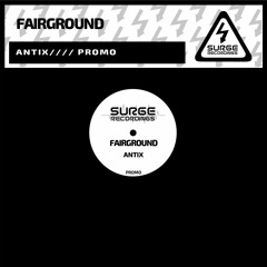 Antix - Fairground [[OUT NOW]] on Surge Recordings