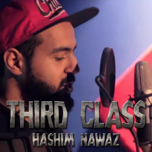 Hashim Nawaz - Third Class (Freestyle Video)