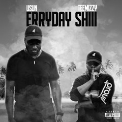 Erryday Shiii