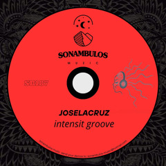 Joselacruz-Intensit Groove (Deep Mix)