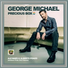 George Michael - Precious Box (Ale Maes & Alberto Ponzo Anthem Remix)
