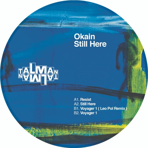 Okain - Still Here EP ( Leo Pol Remix ) - TALMAN12 - OUT NOW