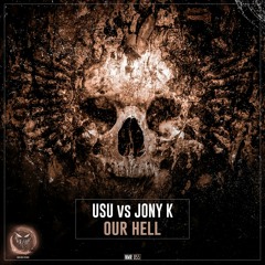 USU & Jony K - Our Hell