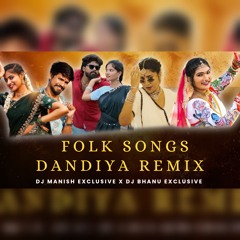 Dandiya Folk Songs Mashup Remix Dj Manish Exclusive X Dj Bhanu Exclusive