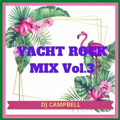 Yatch Rock Mix VOL.3 - Mixed by DJ Campbell