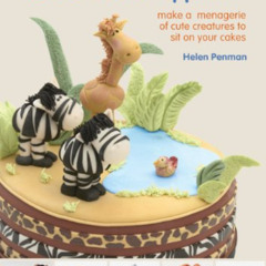 Read EBOOK 💚 100 Fondant Animal Cake Toppers: Make a Menagerie of Cute Creatures to