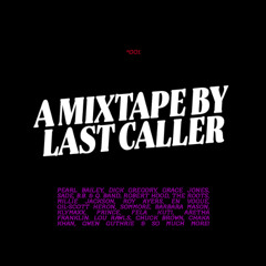 LAST CALLER MIXTAPE 001