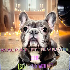 Louie (Still Walk With Me)