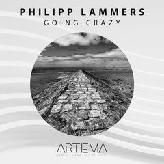 Philipp Lammers - Going Crazy (ARTEMA RECORDINGS)
