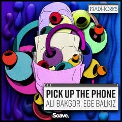 Ali Bakgor & Ege Balkiz - Pick Up The Phone