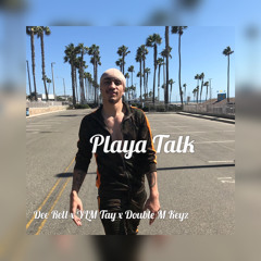 Playa Talk (ft. YLM Tay & Double M Keyz)