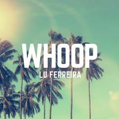 Lu Ferreira -Whop (DNB)