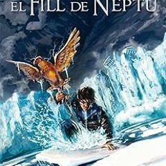 [PDF Download] ELS HEROIS DE L'OLIMP 2: El fill de Neptú (Kimera / Els herois de l'Olimp) (Cata