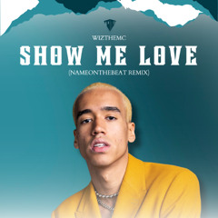 WizTheMC - Show Me Love (NameOnTheBeat Remix)