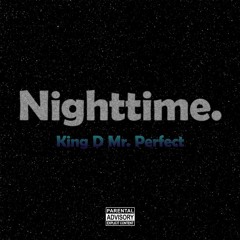 Nighttime (Produced by King D Mr. Perfect)