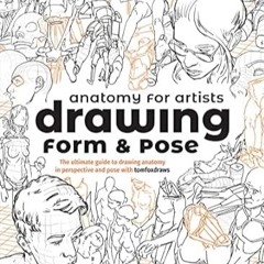 🧃[PDF-EPub] Download Anatomy for Artists Drawing Form & Pose The ultimate guide to drawing  🧃