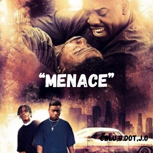 C BLU X B dot X J.O -MENACE
