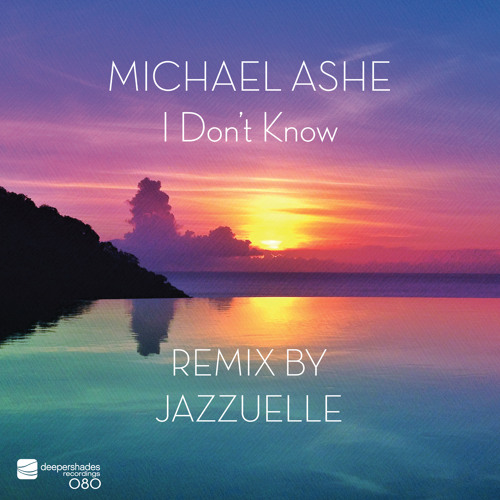 I Don't Know (Jazzuelle Darkside Remix)