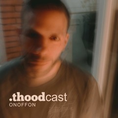 thoodcast04: Onoffon