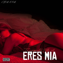 ERES MIA - Tu mayorcito 24k Ft Ivanglock - Byronblass -Lee Biggie - Zum