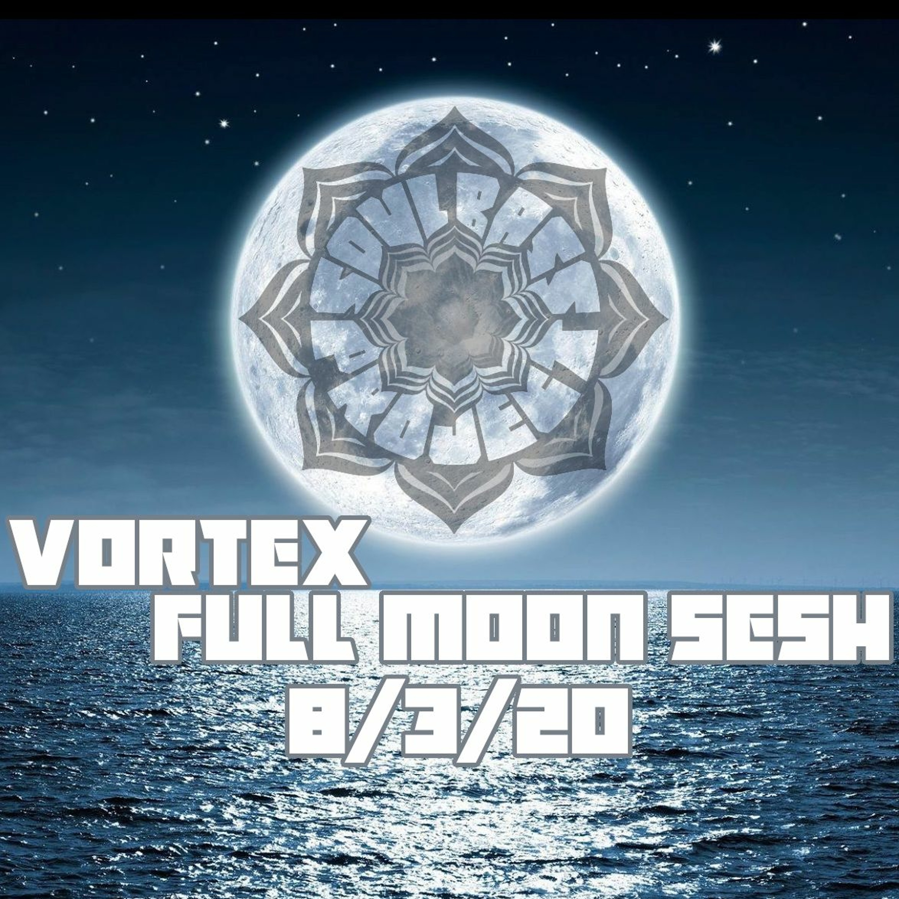 Vortex Full Moon Sesh 8 -3-20 episode artwork