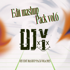 DJY EDIT MASHUP PACK Vol.6 2025 (Preview)