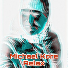 Michael Kore - Relax