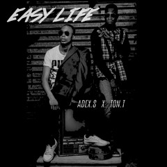 EASY LIFE_ Adex.S x Ton.T Prod.by Dandexbeatz