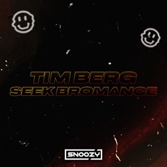 Tim Berg - Seek Bromance (Snoozy Bootleg) [BUY = FREE DOWNLOAD]