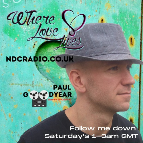 Where Love Lives Episode 1 - DJ Paul Goodyear SanFranDisko