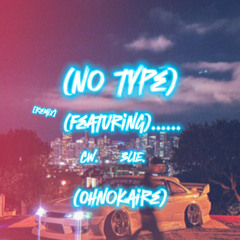 (no type) [remix] ft Cw , 3LIE , ohnokaire