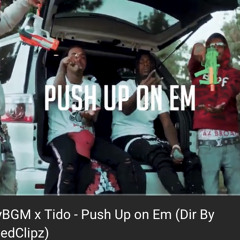 Loyalty Bgm x tido- push up on em