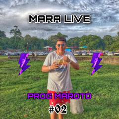 Maralive @Prog Maroto #2